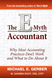 The E-Myth Accountant: Why Most Accounting Practices Don't Work and