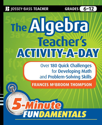 The Algebra Teacher's Activity-a-Day Grades 6-12