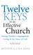 Twelve Keys to an Effective Church: Strong Healthy Congregations