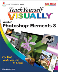 Teach Yourself Visually Photoshop Elements 8