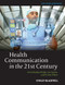 Health Communication in the 21st Century