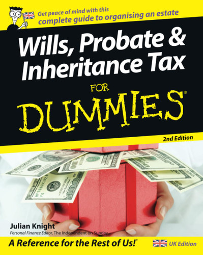 Wills Probate and Inheritance Tax For Dummies 2nd UK Edition