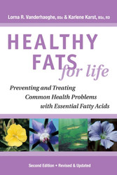 Healthy Fats for Life: Preventing and Treating Common Health Problems