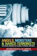 Angels Mobsters and Narco-Terrorists: The Rising Menace of Global