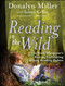 Reading in the Wild: The Book Whisperer's Keys to Cultivating