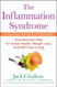 The Inflammation Syndrome: Your Nutrition Plan for Great Health