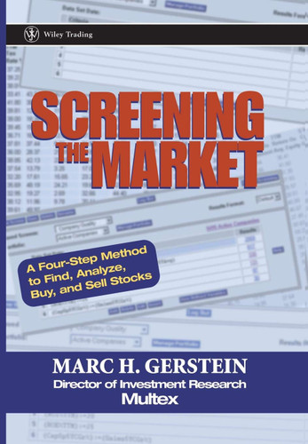 Screening the Market: A Four-Step Method to Find Analyze Buy and Sell