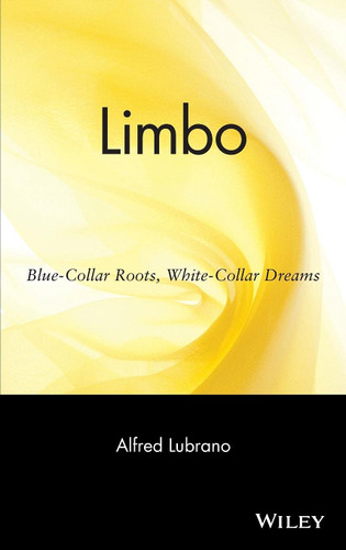 Limbo: Blue-Collar Roots White-Collar Dreams