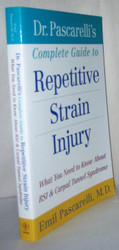 Dr. Pascarelli's Complete Guide to Repetitive Strain Injury: What You