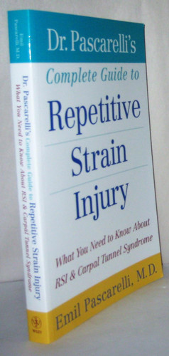 Dr. Pascarelli's Complete Guide to Repetitive Strain Injury: What You