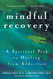 Mindful Recovery: A Spiritual Path to Healing from Addiction