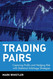 Trading Pairs: Capturing Profits and Hedging Risk with Statistical
