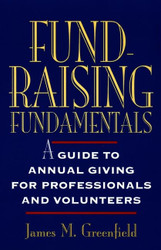 Fund-Raising Fundamentals: A Guide to Annual Giving for Professionals