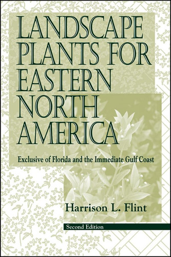 Landscape Plants for Eastern North America: Exclusive of Florida and