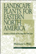 Landscape Plants for Eastern North America: Exclusive of Florida and