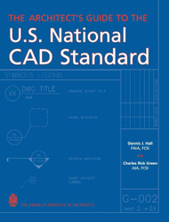 The Architect's Guide to the U.S. National CAD Standard