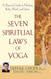 The Seven Spiritual Laws of Yoga: A Practical Guide to Healing Body