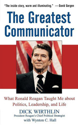 The Greatest Communicator: What Ronald Reagan Taught Me About
