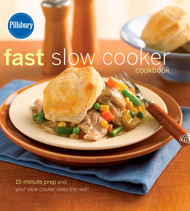 Pillsbury Fast Slow Cooker Cookbook (Pillsbury Cooking)