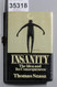 Insanity: The Idea and Its Consequences