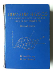 Quantum Physics: Of Atoms Molecules Solids Nuclei and Particles