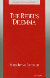 The Rebel's Dilemma (Economics Cognition And Society)