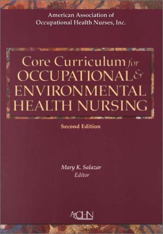 Core Curriculum For Occupational Environmental Health Nursing