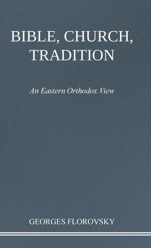 Bible Church Tradition: An Eastern Orthodox View