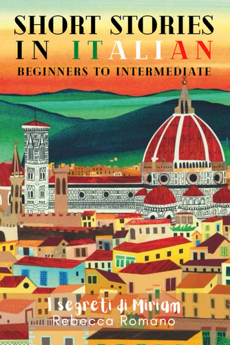 I segreti di Miriam - Short Stories in Italian for Beginner and