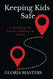 Keeping Kids Safe: A Roadmap for Parents Teachers & Others
