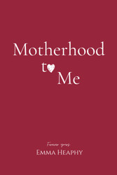 Motherhood to Me