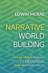 Narrative Worldbuilding: A Player Centric Approach to Designing Story