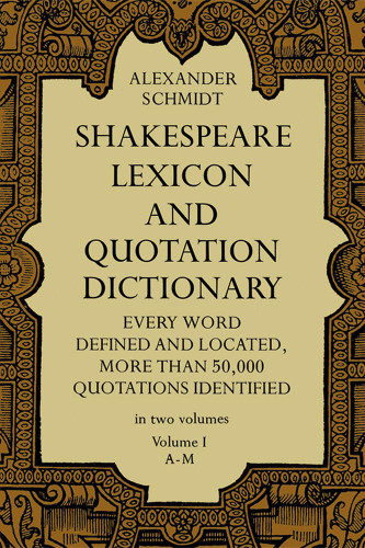 Shakespeare Lexicon and Quotation Dictionary: A Complete Dictionary