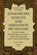 Shakespeare Lexicon and Quotation Dictionary: A Complete Dictionary