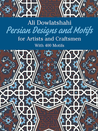 Persian Designs and Motifs for Artists and Craftsmen
