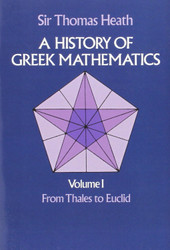 A History of Greek Mathematics Vol. 1: From Thales to Euclid