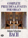 Johann Sebastian Bach: Complete Preludes and Fugues for Organ