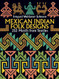 Mexican Indian Folk Designs: 252 Motifs from Textiles