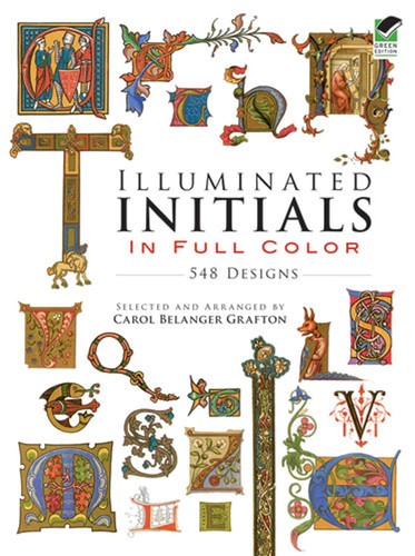 Illuminated Initials in Full Color: 548 Designs