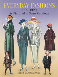 Everyday Fashions 1909-1920 As Pictured in Sears Catalogs