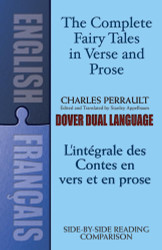 The Complete Fairy Tales in Verse and Prose/ L'Integrale des Contes
