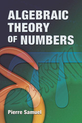 Algebraic Theory of Numbers: Translated from the French by Allan J.