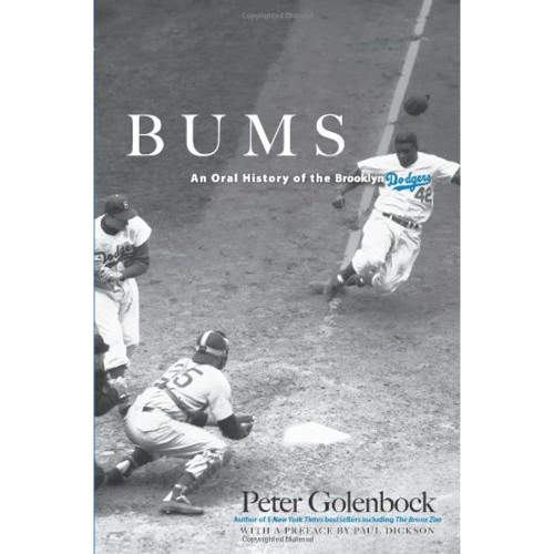 Bums: An Oral History of the Brooklyn Dodgers
