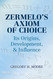 Zermelo's Axiom of Choice: Its Origins Development and Influence