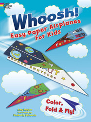 Whoosh! Easy Paper Airplanes for Kids: Color Fold and Fly!