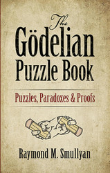The Godelian Puzzle Book: Puzzles Paradoxes and Proofs