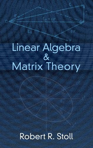 Linear Algebra and Matrix Theory