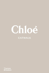 ChloE Catwalk The Complete Collections /anglais