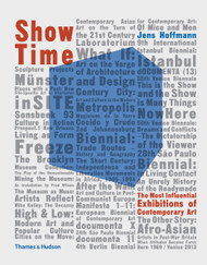 Show Time The Most Influential Exhibitions of Contemporary Art /anglais