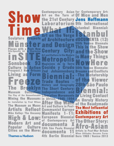 Show Time The Most Influential Exhibitions of Contemporary Art /anglais